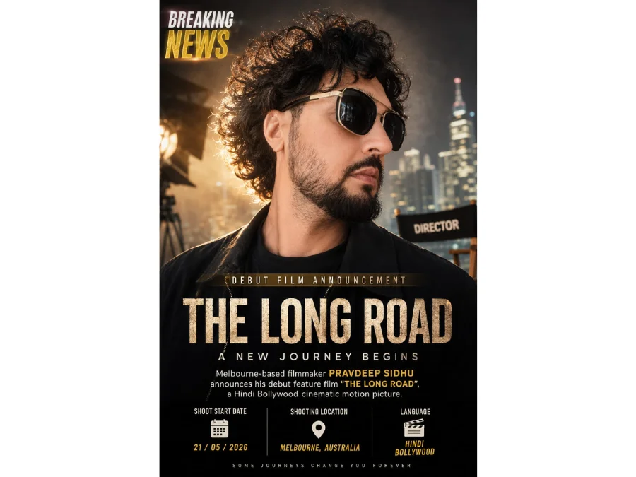 Melbourne-Based Filmmaker Pravdeep Sidhu Announces Upcoming Hindi Bollywood Debut Feature Film "The Long Road"