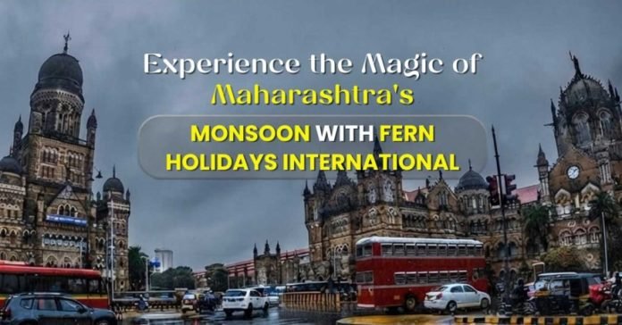Experience the Magic of Maharashtra's Monsoon with Fern Holidays International